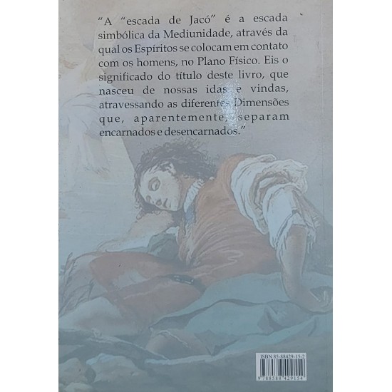 A Escada de Jacó, Carlos A. Baccelli, Pelo espírito Inácio Ferreira A Escada de Jacó, Carlos A. Baccelli, Pelo espírito Inácio Ferreira