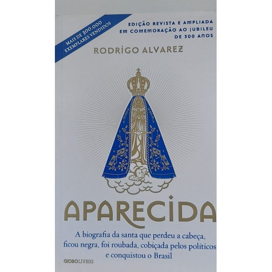 Aparecida, Rodrigo Alvarez, A Biografia da Santa Aparecida, Rodrigo Alvarez, A Biografia da Santa