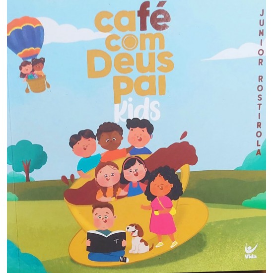 Café com Deus Pai Kids, Junior Rostirola, Editora Vida Café com Deus Pai Kids, Junior Rostirola, Editora Vida