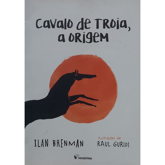 Cavalo de Troia, a Origem, Ilan Brenman, Ilustrações de Raul Guridi, Frete Grátis Cavalo de Troia, a Origem, Ilan Brenman, Ilustrações de Raul Guridi, Frete Grátis