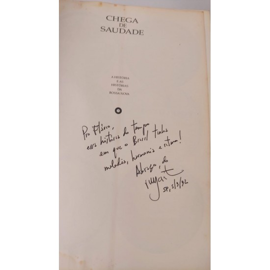 Chega de Saudade, A História e as Histórias da Bossa Nova, Ruy Castro - Autografado Chega de Saudade, A História e as Histórias da Bossa Nova, Ruy Castro - Autografado