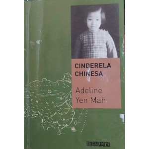 Cinderela Chinesa, A História Secreta de Uma Filha Renegada, Adeline Yen Mah - Frete Grátis
