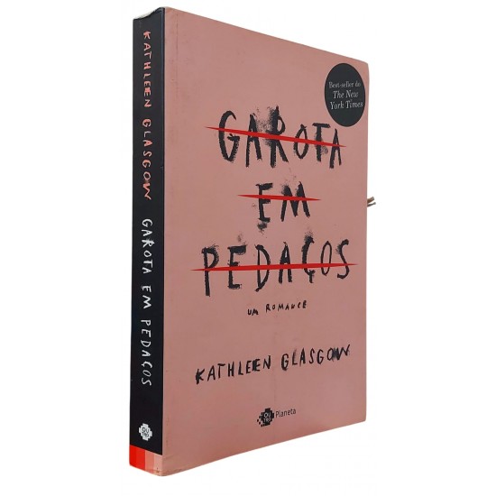 Garota Aos Pedaços, Um Romance, Kathleen Glasgow Garota Aos Pedaços, Um Romance, Kathleen Glasgow