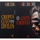 Kit O Anticristo, Crepúsculo dos Ídolos, Nietzsche