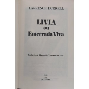 Livia ou Enterrada Viva, Lawrence Durrell, Capa Dura de Luxo, Editora Abril Livia ou Enterrada Viva, Lawrence Durrell, Capa Dura de Luxo, Editora Abril