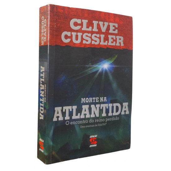 Morte na Atlântida, O Encontro do Reino Perdido, Uma Aventura de Dirk Pitt, Clive Cussler Morte na Atlântida, O Encontro do Reino Perdido, Uma Aventura de Dirk Pitt, Clive Cussler