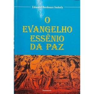 O Evangelho Essênio da Paz, Edmond Bordeaux Szekely, Editora Pensamento