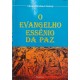 O Evangelho Essênio da Paz, Edmond Bordeaux Szekely, Editora Pensamento O Evangelho Essênio da Paz, Edmond Bordeaux Szekely, Editora Pensamento