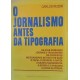 O Jornalismo Antes da Tipografia, Carlos Rizzini