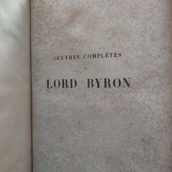 Ouvres Complétes de Lord Byron, Onziéme Édition Accompagnée de Notes Historiques et Littéraires, Edição de 1842