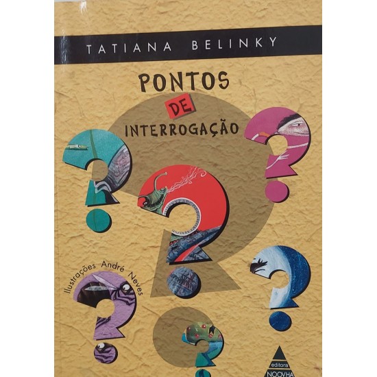 Pontos de Interrogação, Tatiana Belinky, Ilustrações André Neves