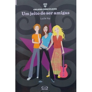 Um Jeito de Ser Amigas, Lucile Kay, Galera Descolada