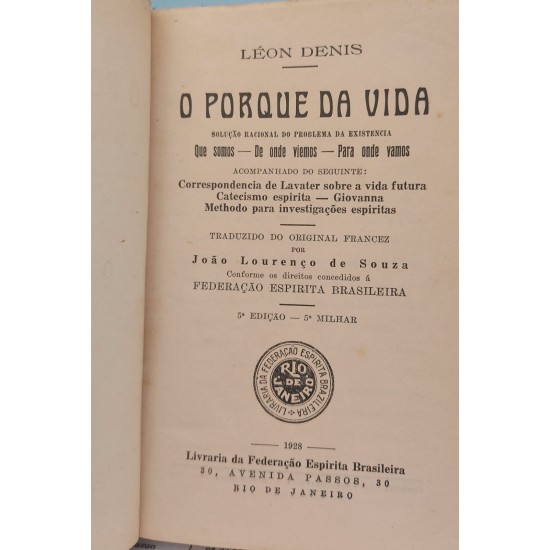 O Porque da Vida, Leon Denis, Edição de 1928, Federação Espirita