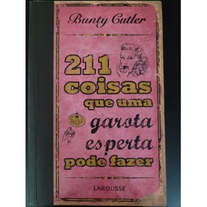 211 Coisas Que Uma Garota Esperta Pode Fazer, Bunty Cutler 211 Coisas Que Uma Garota Esperta Pode Fazer, Bunty Cutler
