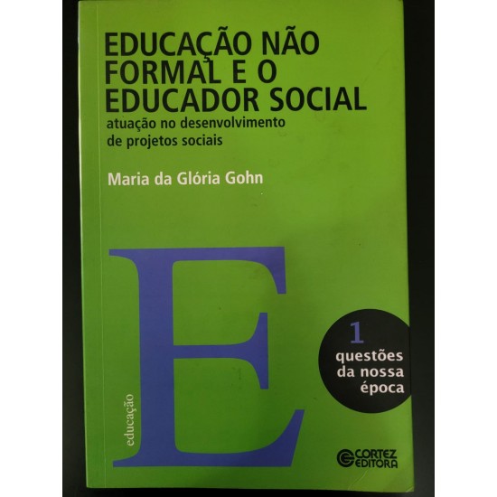 Educação Não Formal e o Educador Social, Maria da Glória Gohn
