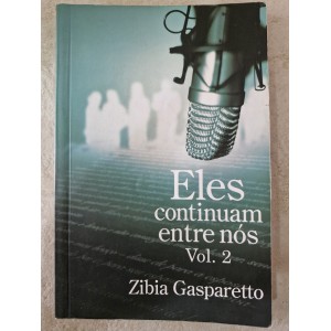 Eles Continuam Entre Nós Vol. 2, Zibia Gasparetto