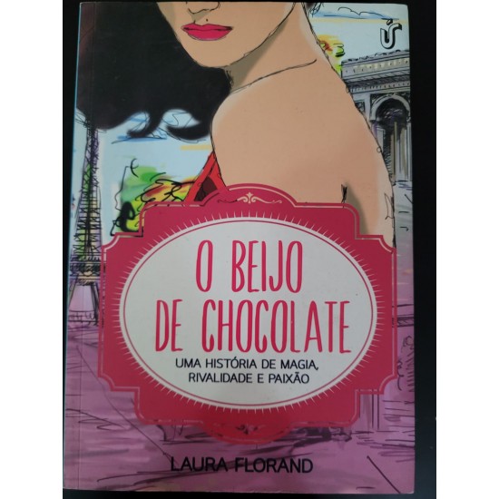 O Beijo de Chocolate, Laura Florand O Beijo de Chocolate, Laura Florand