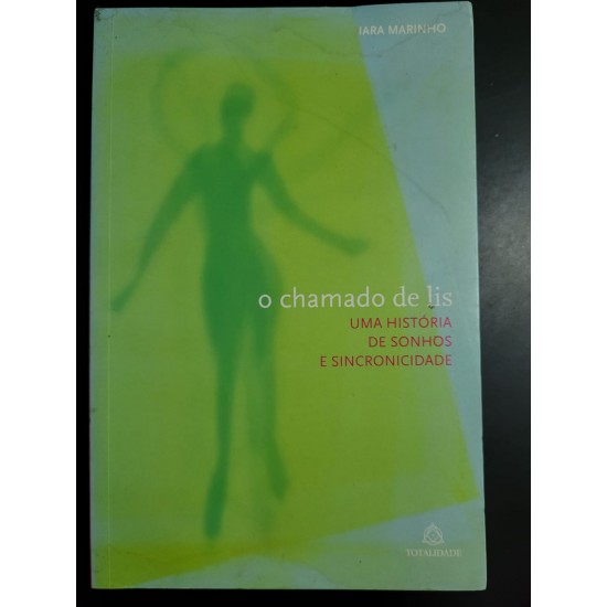 O Chamado de Liz, Uma História de Sonhos e Sincronicidade, Iara Marinho O Chamado de Liz, Uma História de Sonhos e Sincronicidade, Iara Marinho