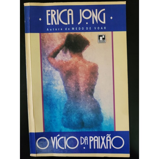 O Vício da Paixão, Erica Jong