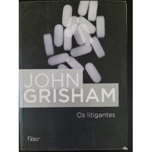Os Litigantes, John Grisham Os Litigantes, John Grisham