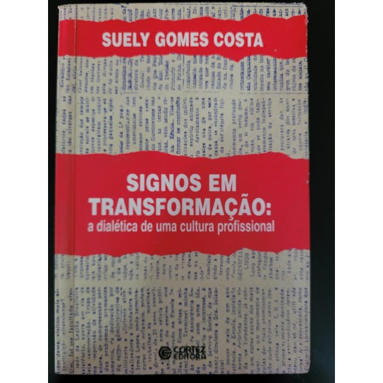 Signos em Transformação, a Dialética de Uma Cultura Profissional, Suely Gomes Costa
