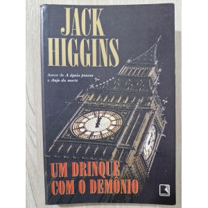 Um Drinque Com o Demônio, Jack Higgins Um Drinque Com o Demônio, Jack Higgins