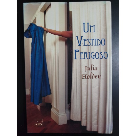 Um Vestido Perigoso, Julia Holden Um Vestido Perigoso, Julia Holden