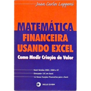 Matemática Financeira Usando Excel, Como Medir Criação de Valor, Juan Carlos Lapponi