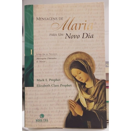 Mensagens de Maria para Um Novo Dia, Mark L. Prophet