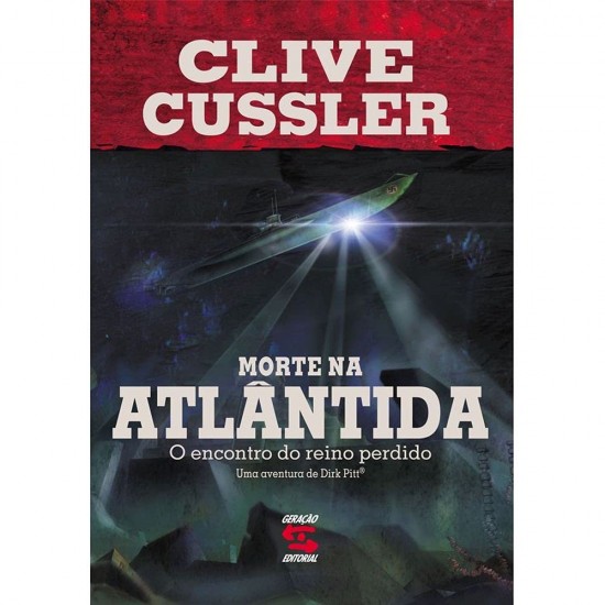 Morte na Atlântida, O Encontro do Reino Perdido, Uma Aventura de Dirk Pitt, Clive Cussler Morte na Atlântida, O Encontro do Reino Perdido, Uma Aventura de Dirk Pitt, Clive Cussler
