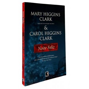 Noite Feliz, Mary Higgins Clark, Carol Higgins Clark