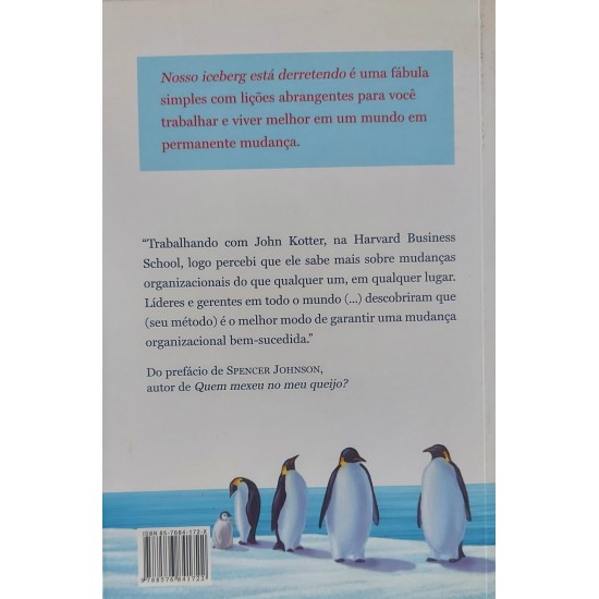 Nosso Iceberg Está Derretendo. Mude e Seja Bem-Sucedido em Condições Adversas, John Kotter