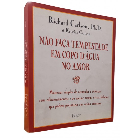 Não Faça Tempestade em Copo D'água no Amor, Richard Carlson
