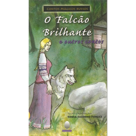 O Falcão Brilhante e Outros Contos, Contos Mágicos Russos, Sonia Salerno Forjaz