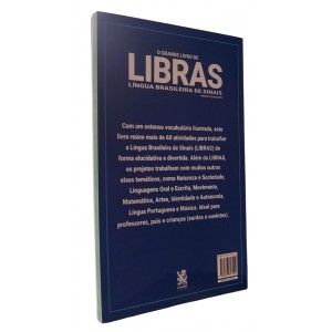 O Grande Livro de Libras, A Língua Brasileira de Sinais. Projetos Escolares, Atividades para Trabalhar a Língua de Sinais O Grande Livro de Libras, A Língua Brasileira de Sinais. Projetos Escolares, Atividades para Trabalhar a Língua de Sinais