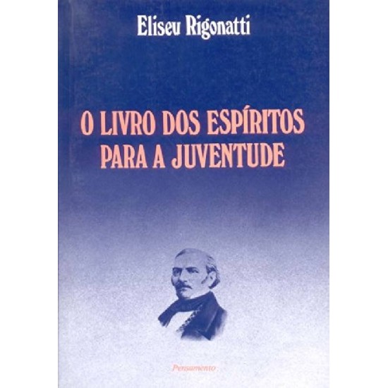 O Livro dos Espíritos para a Juventude, Eliseu Rigonatti