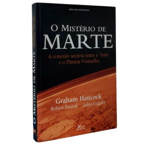 O Mistério de Marte. A Conexão Secreta Entre a Terra e o Planeta Vermelho, Graham Hancock