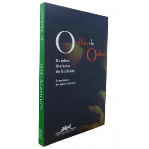 O Olhar de Orfeu. Os Mitos Literários do Ocidente, Bernadette Bricout