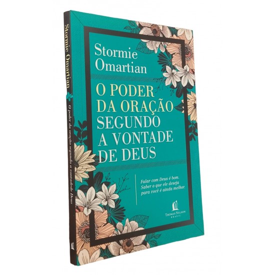 O Poder da Oração Segundo a Vontade de Deus, Stormie Omartian O Poder da Oração Segundo a Vontade de Deus, Stormie Omartian