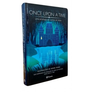 Once Upon A Time. Uma Antologia de Contos de Fadas, Ilustrações de Kevin Tong que Inspiraram os Criadores da Série de Televisão