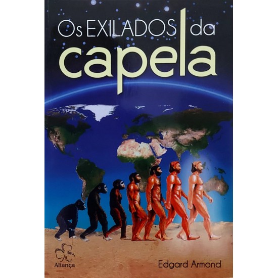 Os Exilados da Capela, Edgard Armond, Editora Aliança Os Exilados da Capela, Edgard Armond, Editora Aliança