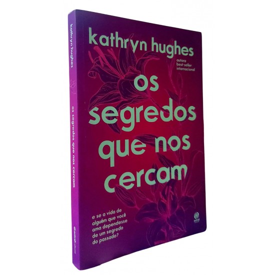 Os Segredos que Nos Cercam, Kathryn Hughes Os Segredos que Nos Cercam, Kathryn Hughes
