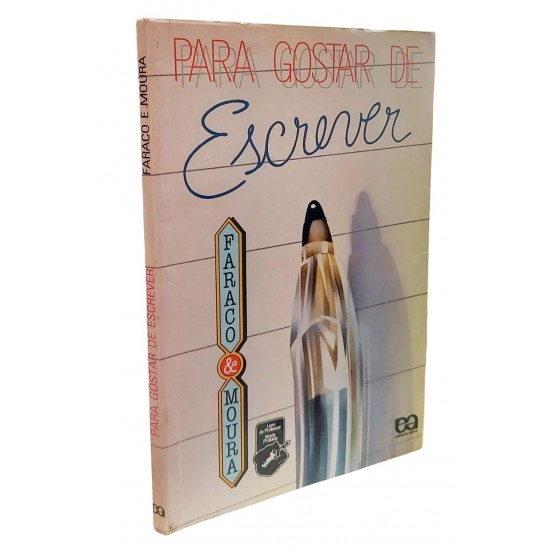 Para Gostar de Escrever, Faraco, Moura Para Gostar de Escrever, Faraco, Moura