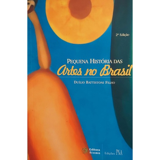 Pequenas Histórias das Artes no Brasil, Duílio Battiston Filho Pequenas Histórias das Artes no Brasil, Duílio Battiston Filho