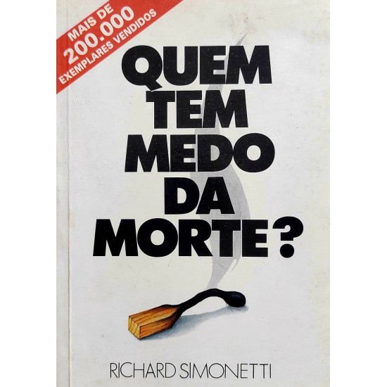 Quem tem Medo da Morte, Richard Simonetti Quem tem Medo da Morte, Richard Simonetti