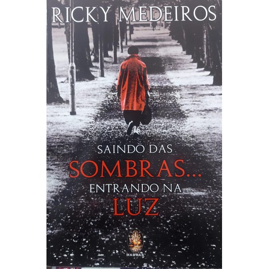 Saindo das Sombras, Entrando na Luz, Ricky Medeiros Saindo das Sombras, Entrando na Luz, Ricky Medeiros