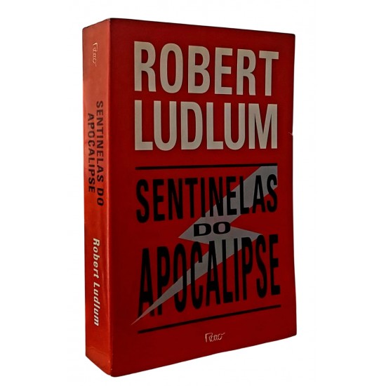 Sentinelas do Apocalipse, Robert Ludlum, Editora Rocco, 1996 Sentinelas do Apocalipse, Robert Ludlum, Editora Rocco, 1996