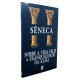 Sobre a Vida Feliz e Tranquilidade da Alma, Sêneca Sobre a Vida Feliz e Tranquilidade da Alma, Sêneca