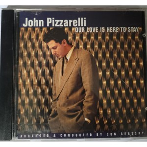Cd John Pizzarelli, Our Love is Here To Stay Cd John Pizzarelli, Our Love is Here To Stay