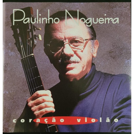 Cd Paulinho Nogueira, Coração Violão